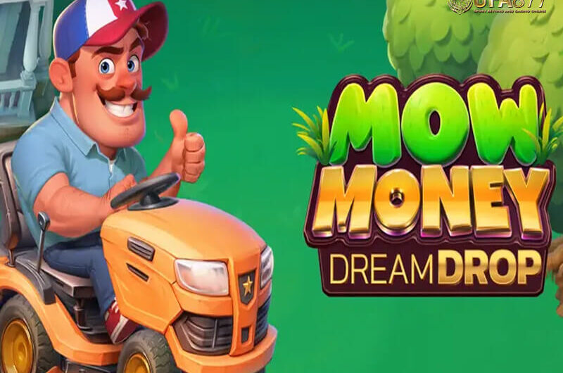 Mow Money Dream Drop เกมสล็อตใหม่