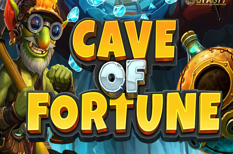 Cave of Fortune  เกมสล็อตผจญภัยในถ้ำสมบัติสุดลึกลับ