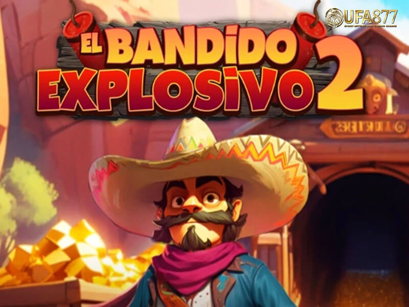 El Bandido Explosivo 2
